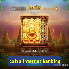 caixa internet banking